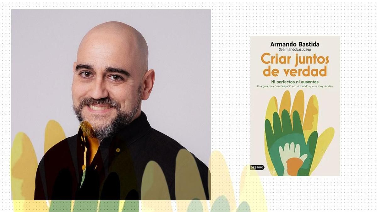 Armando Bastida, experto en crianza: “Hace falta hablar de paternidad en serio”