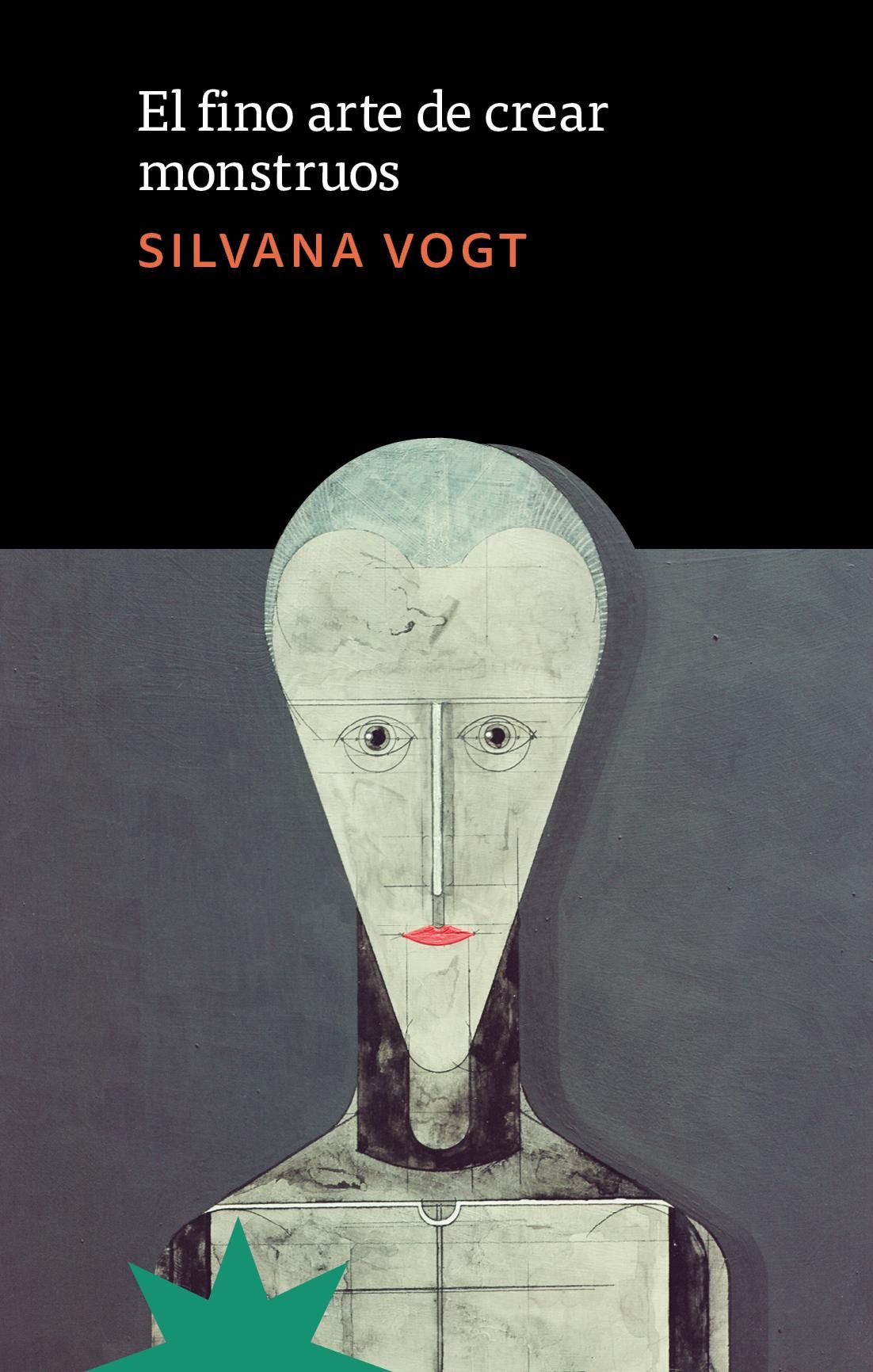 "El fino arte de crear monstruos", de Silvana Vogt.
