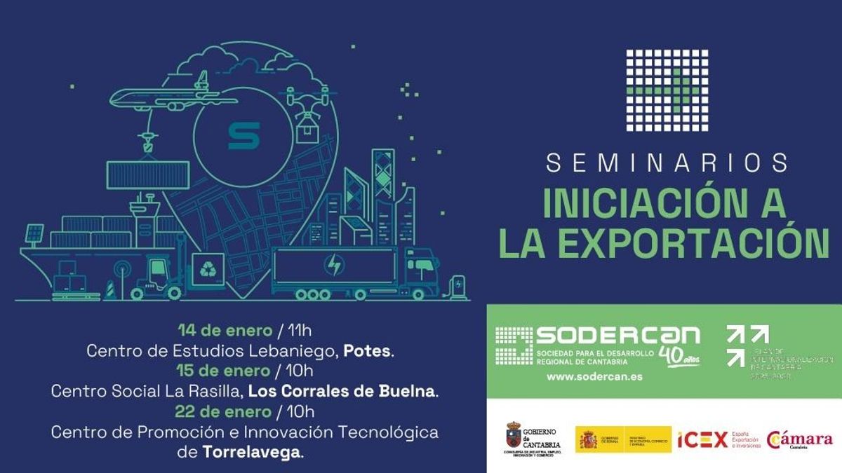 Sodercan organiza seminarios de iniciación a la exportación en Potes, Corrales y Torrelavega