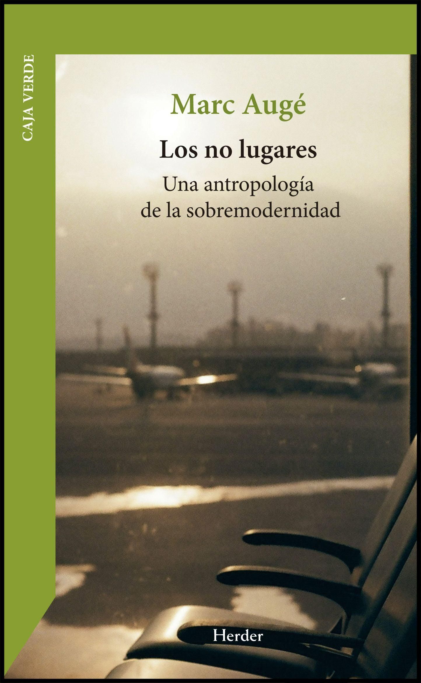 "Los no lugares. Una antropología de la sobremodernidad", de Marc Augé.