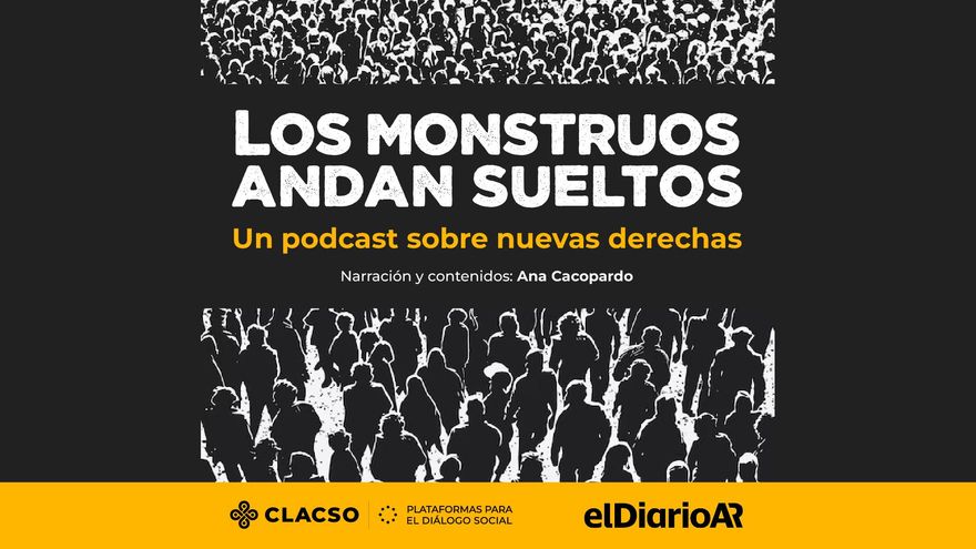 Los monstruos andan sueltos: un podcast sobre las nuevas derechas