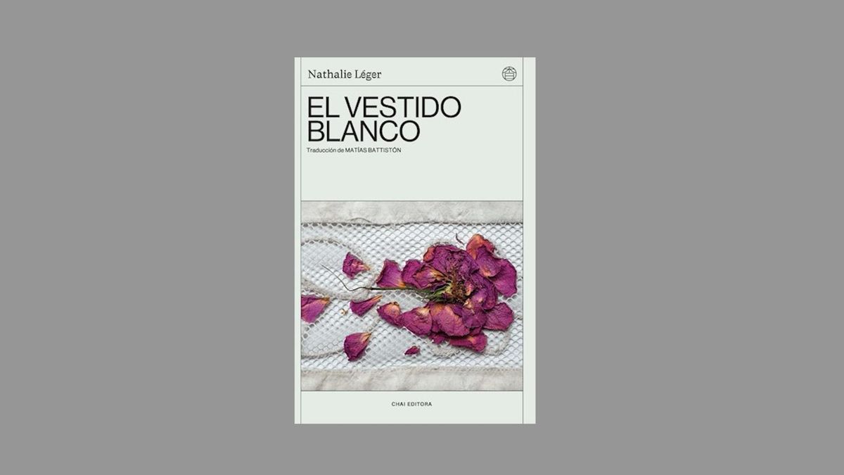 "El vestido blanco", de Nathalie Léger, salió por Chai Editora con traducción de Matías Battistón.