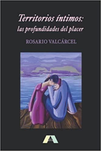 Portada del libro 'Territorios íntimos. Las profundidades del placer'.