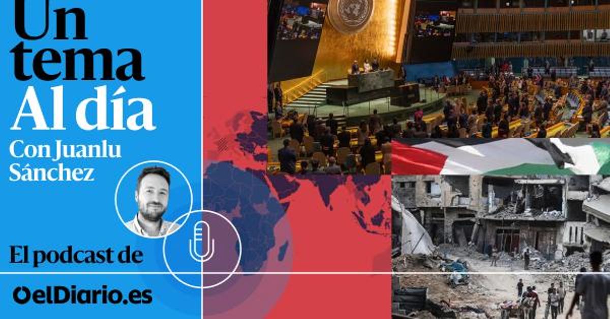 🎙 PODCAST | ¿Para qué sirve reconocer a Palestina mientras Gaza desaparece?