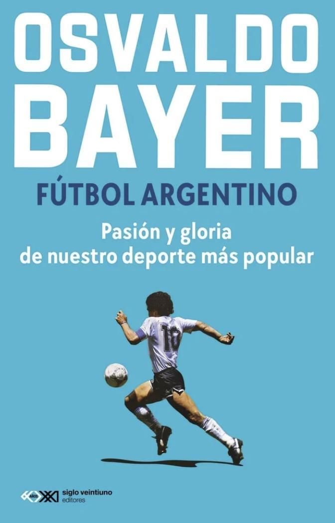 Siglo XXI sigue reeditando la obra de Osvaldo Bayer.
