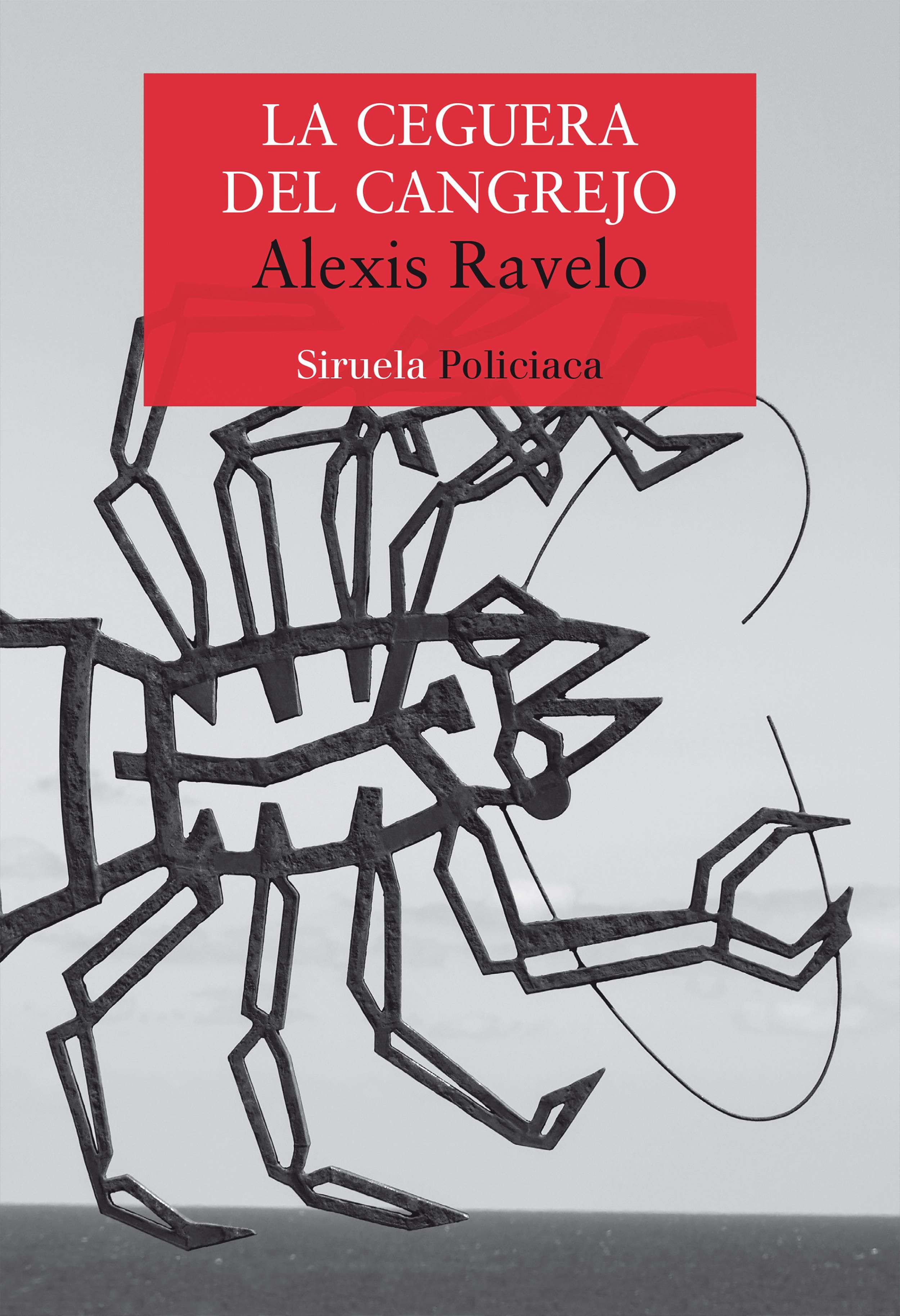 La ceguera del cangrejo - Alexis Ravelo