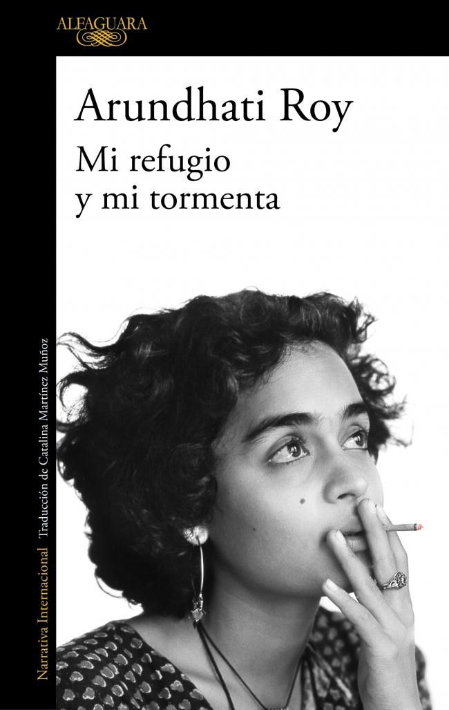 Mi refugio y mi tormenta, de Arundhati Roy (Editoria Alfaguara)