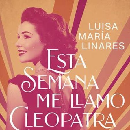 Portada de la novela 'Esta semana me llamo Cleopatra', de Luisa María Linares