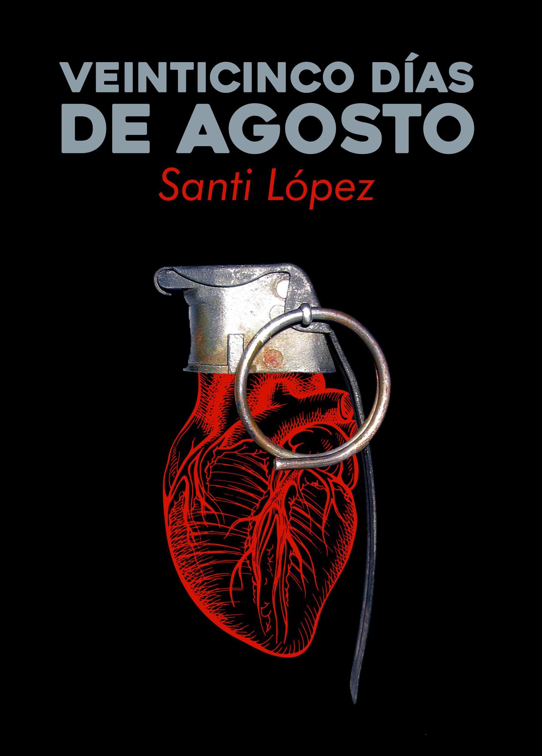 Portada de 'Veinticinco días de agosto', de Santi López