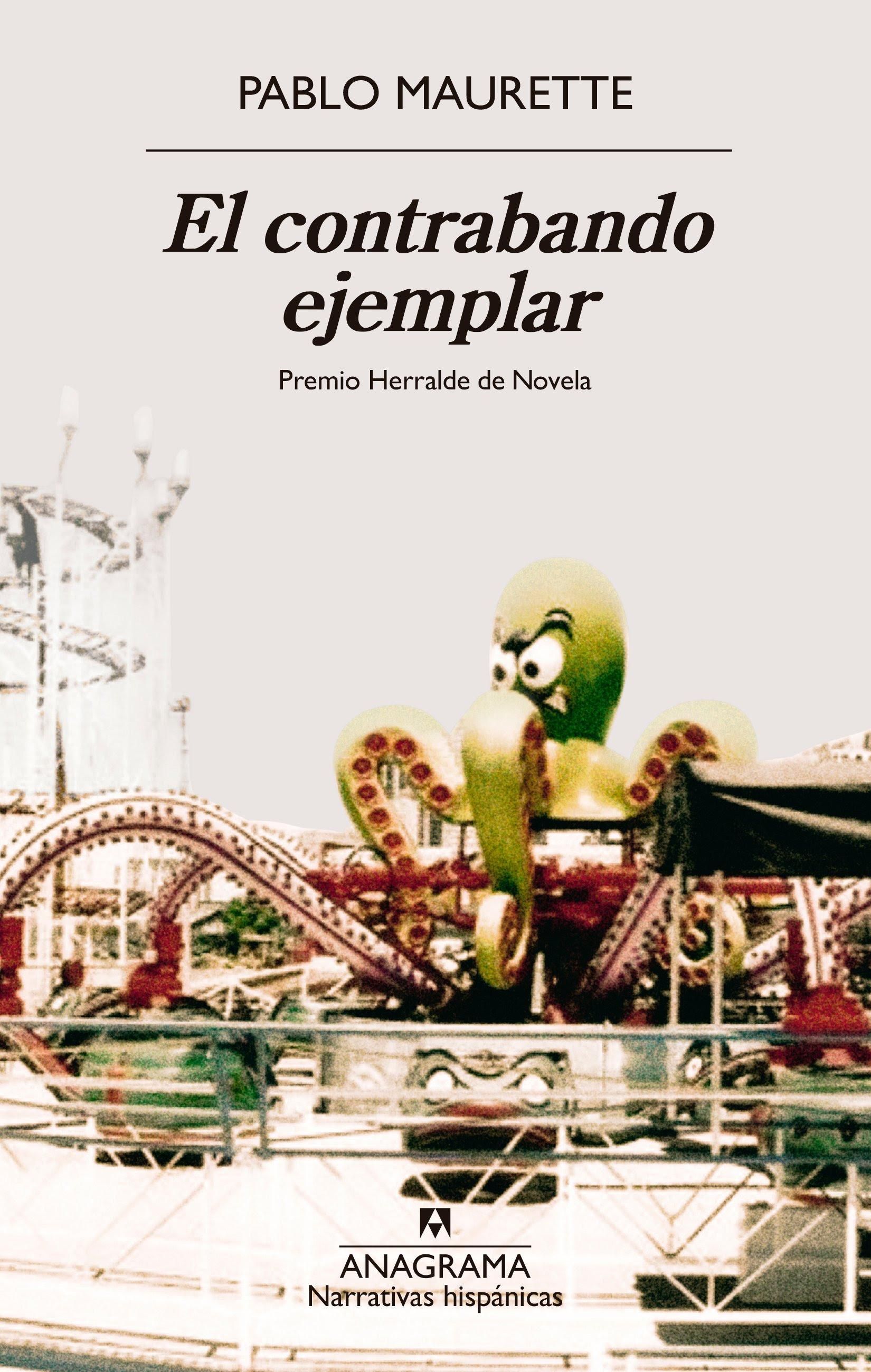 "El contrabando ejemplar", de Pablo Maurette, llegará a las librerías locales en diciembre.