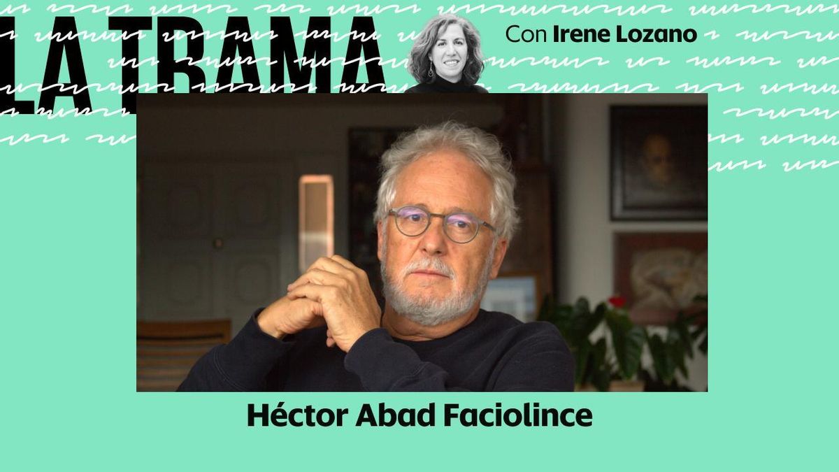 Héctor Abad Faciolince podcast La trama