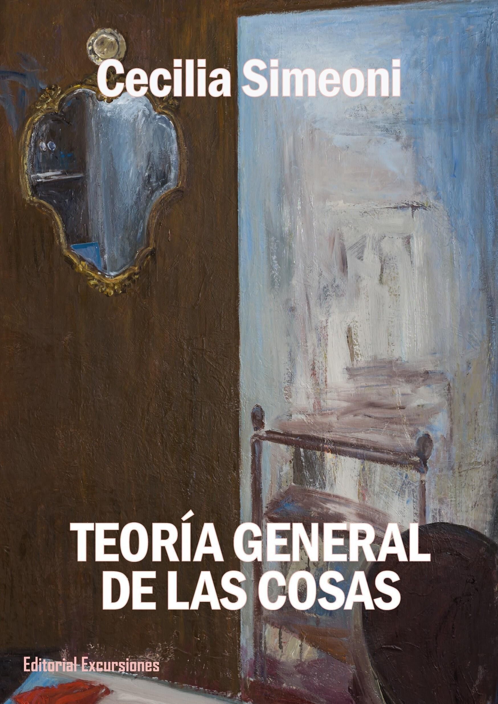 Teoría general de las cosas, de Cecilia Simeoni.