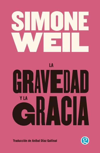 "La gravedad y la gracia", de Simone Weil.