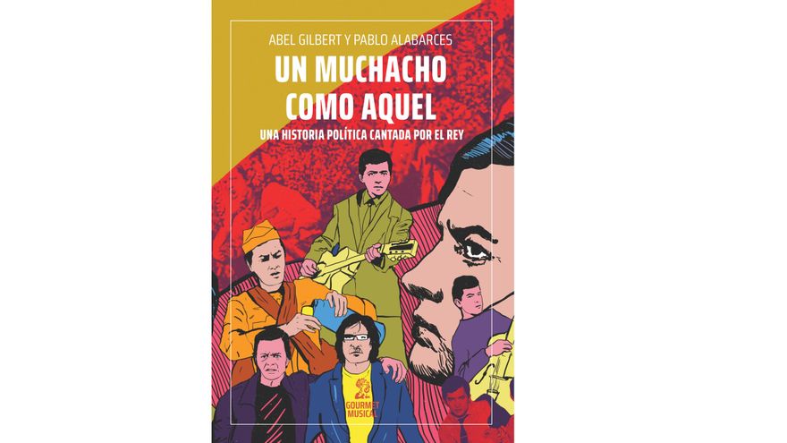 Un muchacho como aquel. Una historia política cantada por el Rey