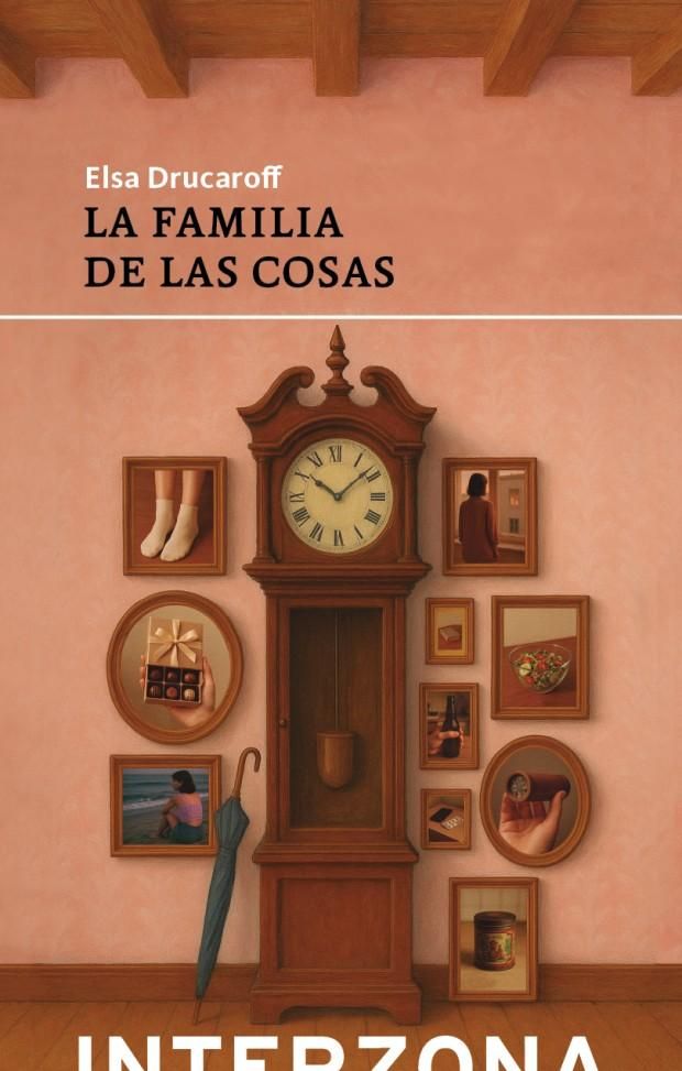 La familia de las cosas, de Elsa Drucaroff.