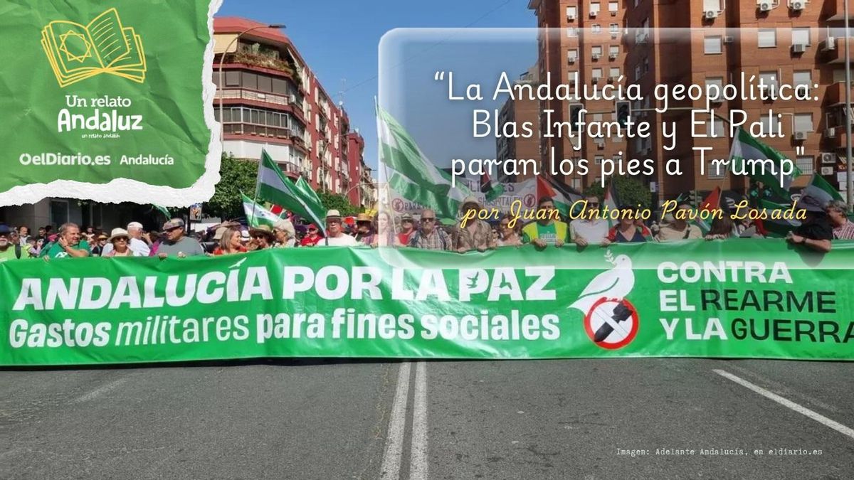 La Andalucía geopolítica: Blas Infante y El Pali paran los pies a Trump