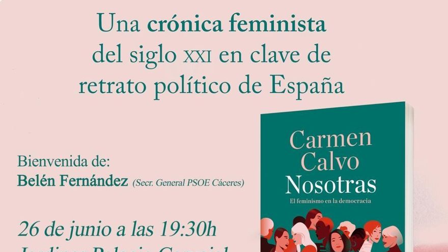 La ex ministra Carmen Calvo presenta su libro sobre el feminismo este jueves en Cáceres