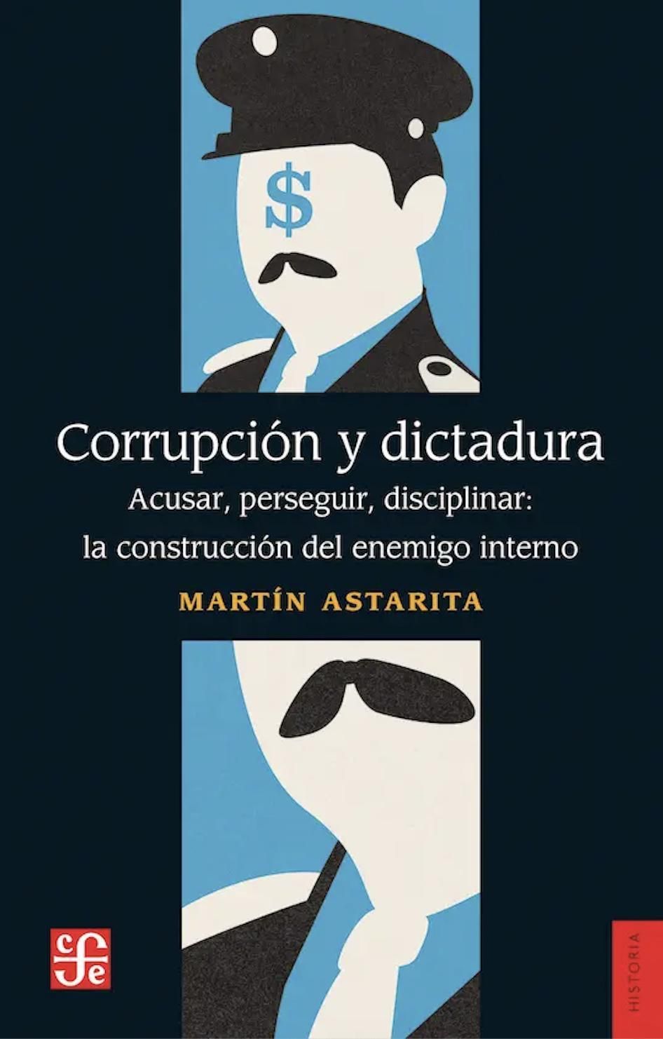 Corrupción y dictadura, de Martín Astarita.