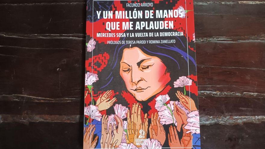 Un libro cuenta el regreso de Mercedes Sosa en 1982, un hito para la democracia y para la música