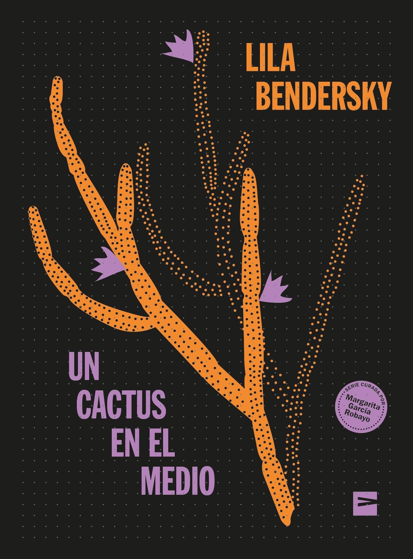 "Un cactus en el medio", de Lila Bendersky, publicado por Vinilo Editora.