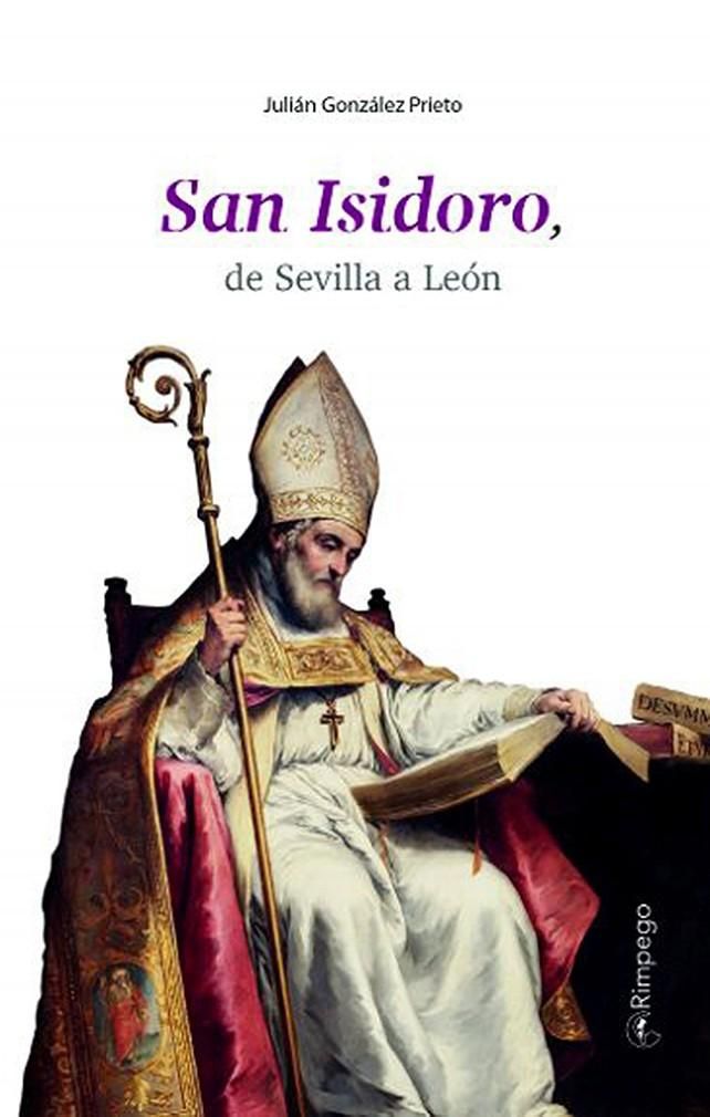 Portada de ‘San Isidoro. De Sevilla a León’, libro Julián González Prieto.