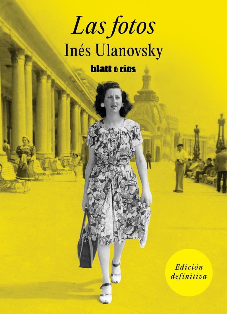 "Las fotos", de Inés Ulanovsky tiene ahora su edición definitiva.