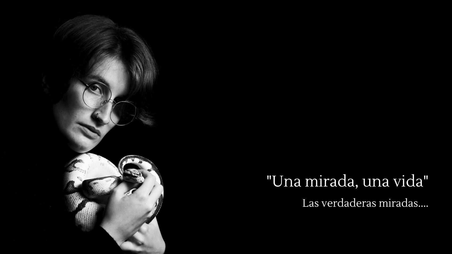 'Una mirada, una vida'.
