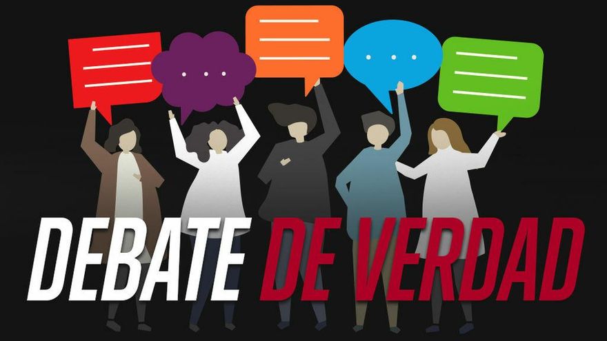'Debate de verdad'