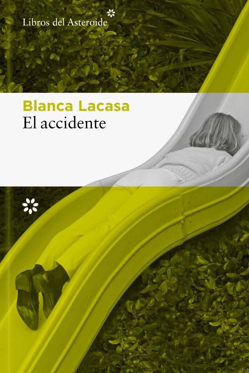 El accidente, de Blanca Lacasa, salió por Libros del Asteroide.