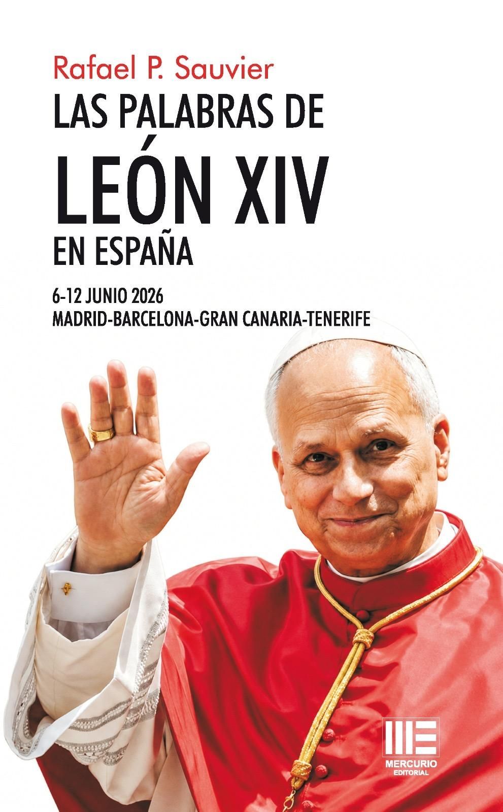 Rafael P. Sauvier. 'Las palabras de León XIV en España'.
