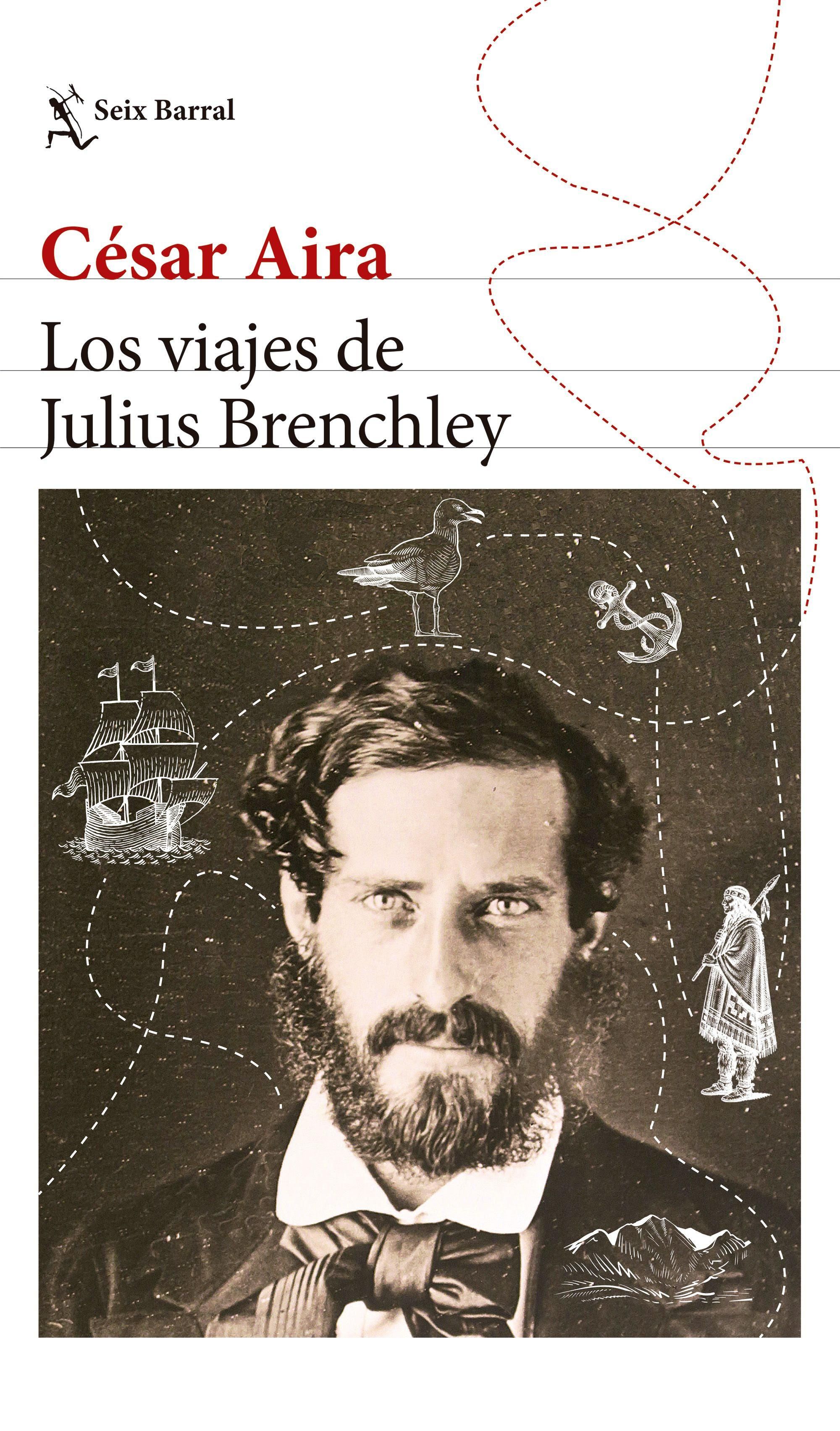 Los viajes de Julius Brenchley, de César Aira.