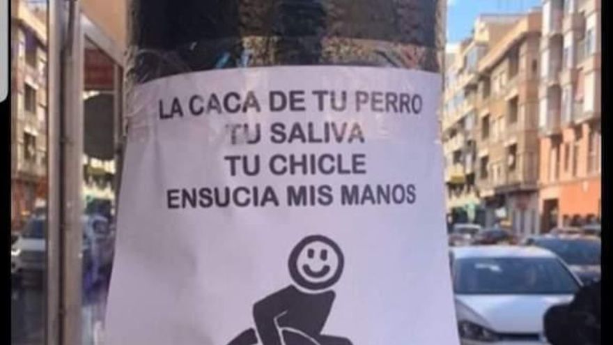"La caca de tu perro, tu saliva y tu chicle ensucian mis manos"