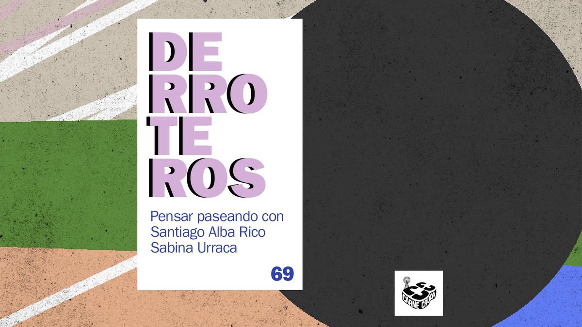 DERROTEROS - Episodio 69: El Sexo, con Santiago Alba Rico