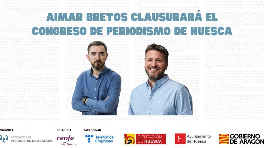 Ignacio Escolar y Aimar Bretos conversarán en la clausura del Congreso de Periodismo de Huesca