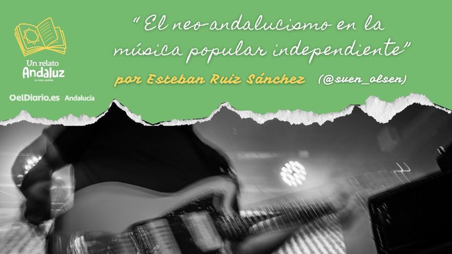 El neo-andalucismo en la música popular independiente