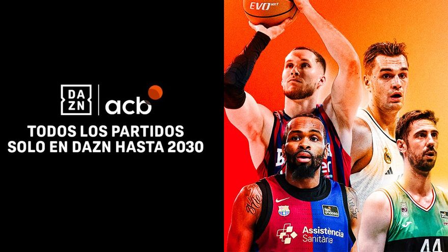 DAZN adquiere los derechos de la ACB hasta 2030 y anuncia la emisión de un partido en abierto por jornada