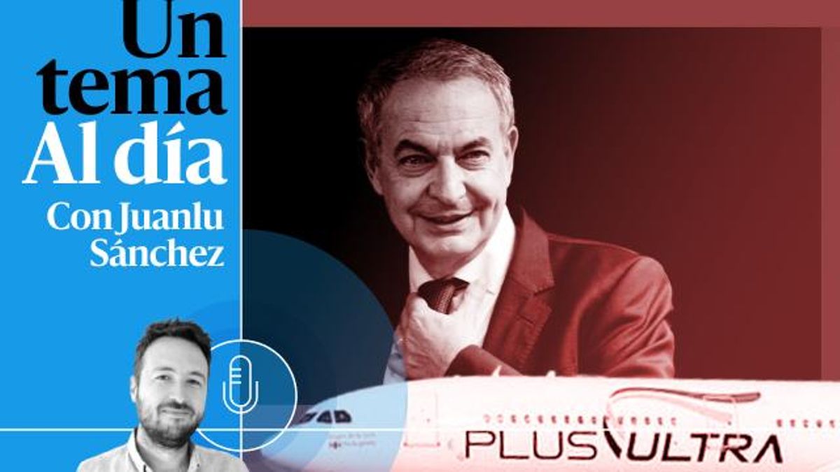 🎙 PODCAST | Plus Ultra: más allá de Zapatero