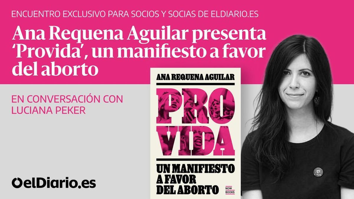 Ana Requena Aguilar presenta su nuevo libro 'Provida', un manifiesto a favor del aborto