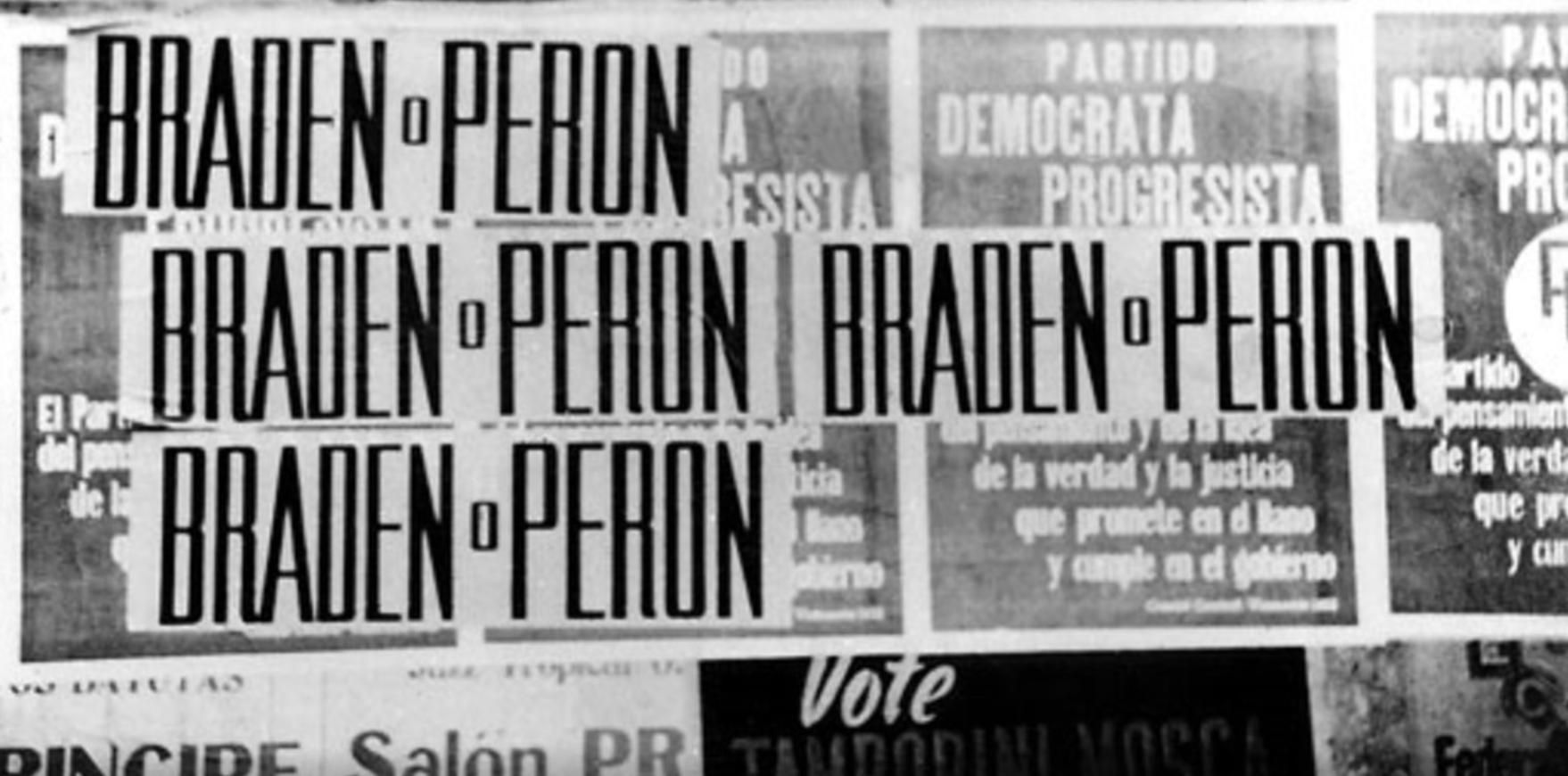 Braden o Perón, la consigna que enfrentó al embajador de EEUU con el general marcó la elección del 24 de febrero de 1946.