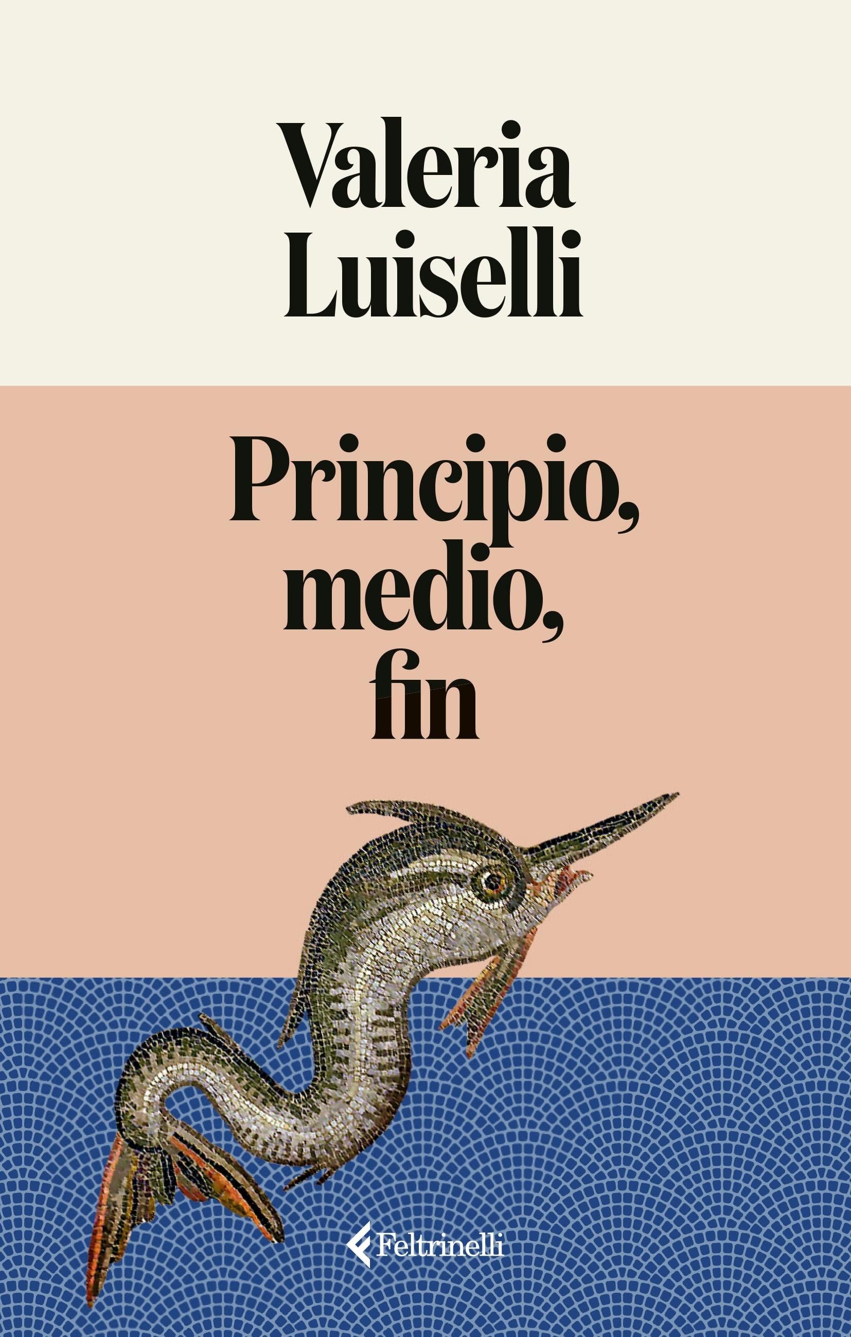 Principio, medio, fin, de Valeria Luiselli.