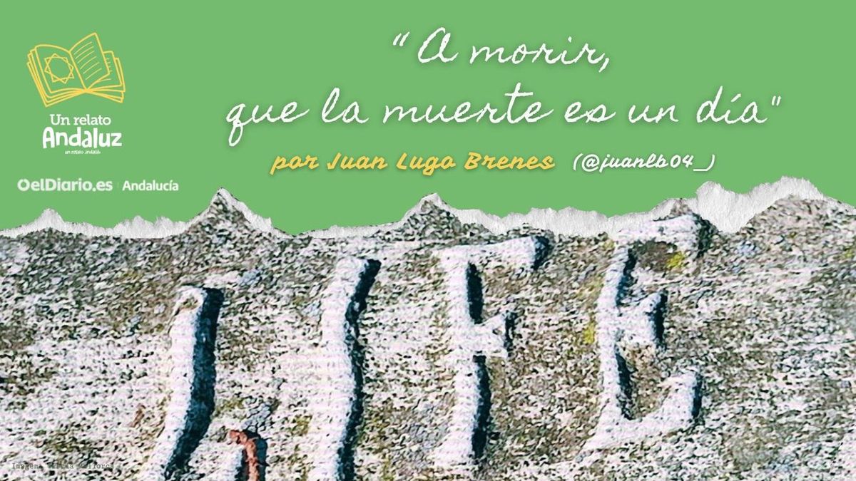A morir, que la muerte es un día