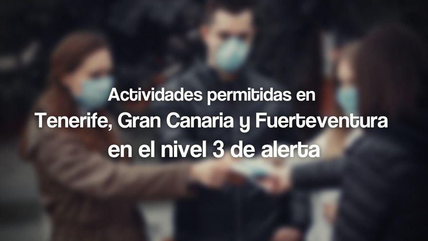 Las medidas que entrarán en vigor en Canarias este lunes, al detalle