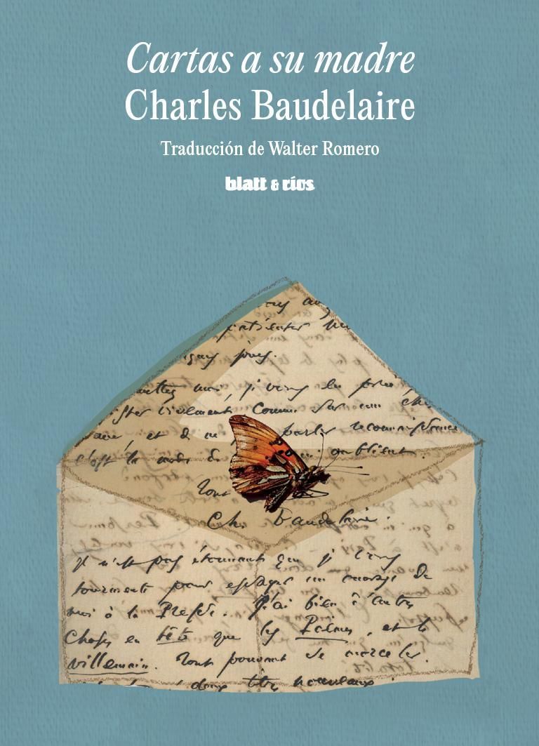 Cartas a su madre, de Charles Baudelaire.
