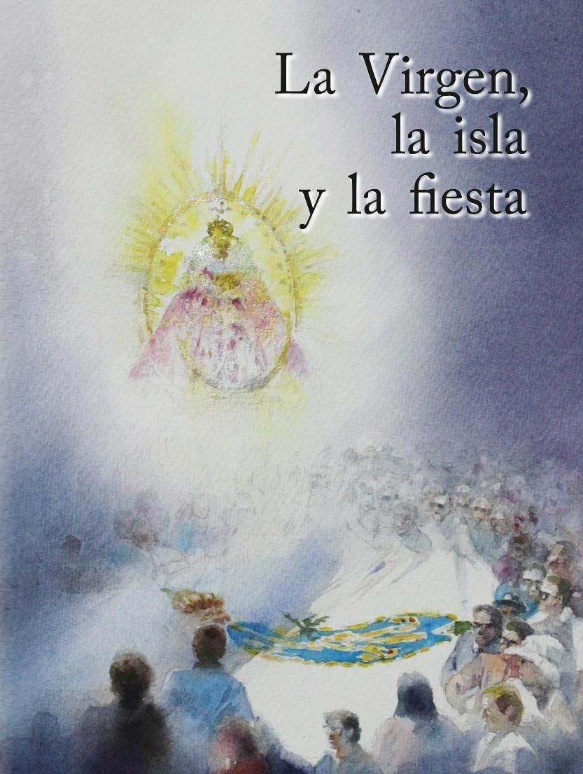 Portada del  libro ‘La Virgen, la isla y la fiesta’.