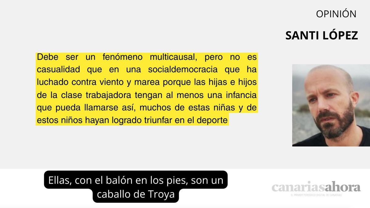 Ellas, con el balón en los pies, son un caballo de Troya