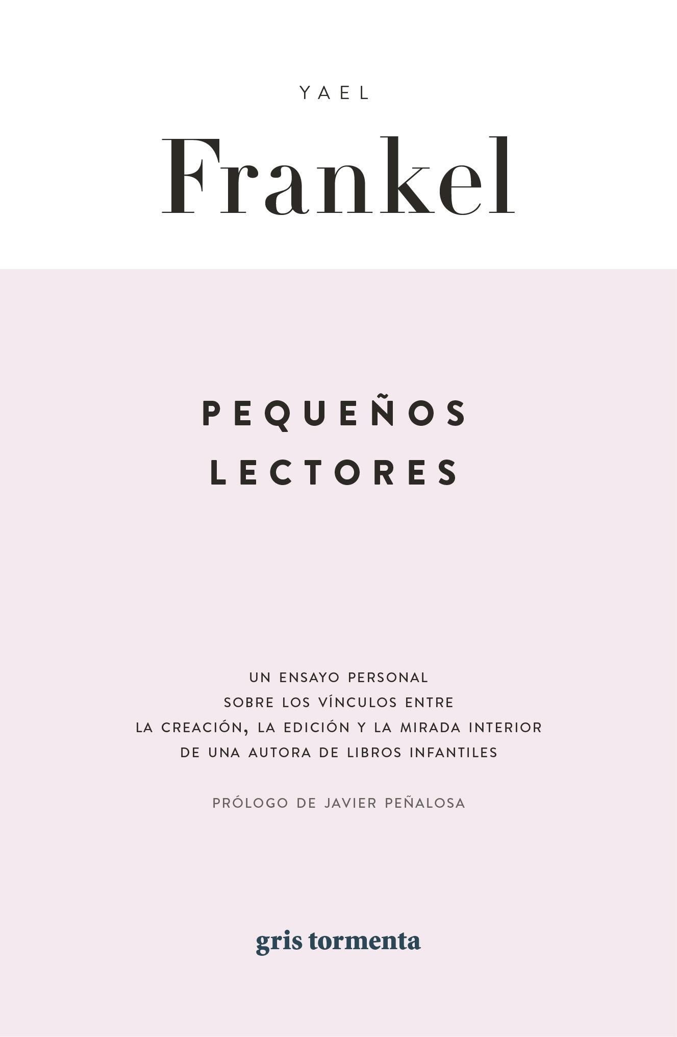 El ensayo "Pequeños lectores", de Yael Frankel, salió por el sello Gris Tormenta.