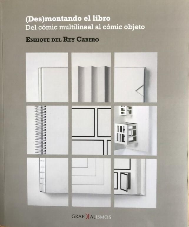 ‘(Des)montando el libro. Del cómic multilineal al cómic objeto’, de Enrique del Rey.