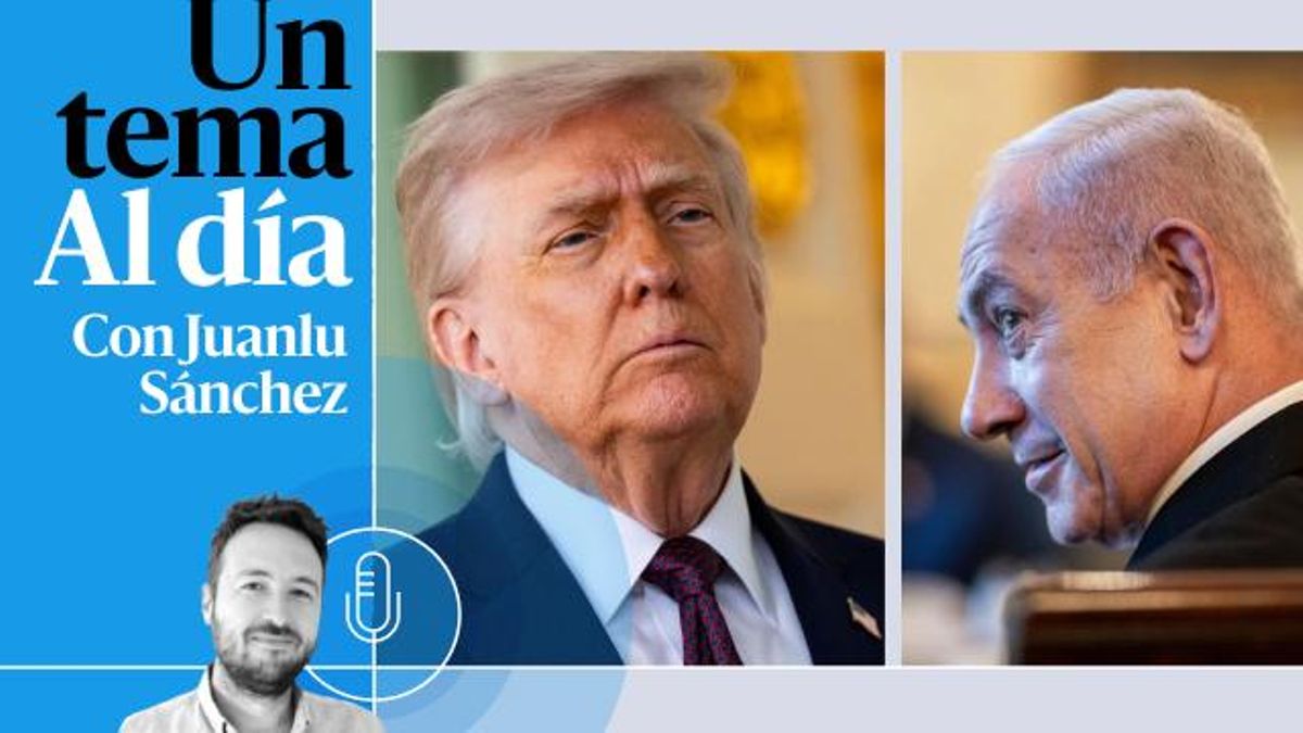🎙 PODCAST | Trump llamando “loco” a Netanyahu: ¿qué ha cambiado?