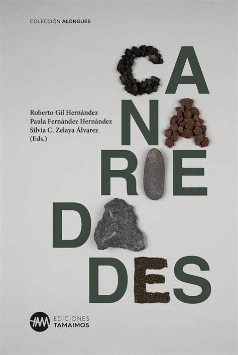 Canariedades.Textos para pensar una Canarias otra. Paula Fernández Hernández, Silvia C. Zelaya Álvarez y Roberto Gil Hernández editores.