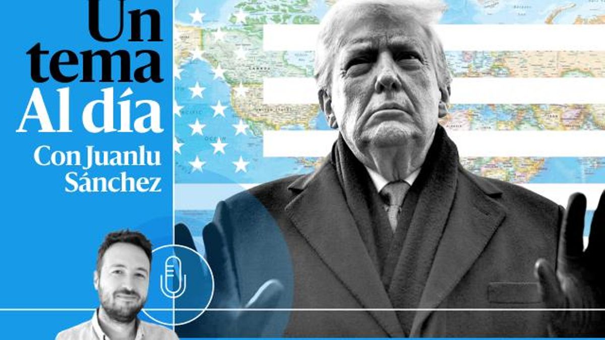 🎙 PODCAST | Trump ya ha cambiado el mundo